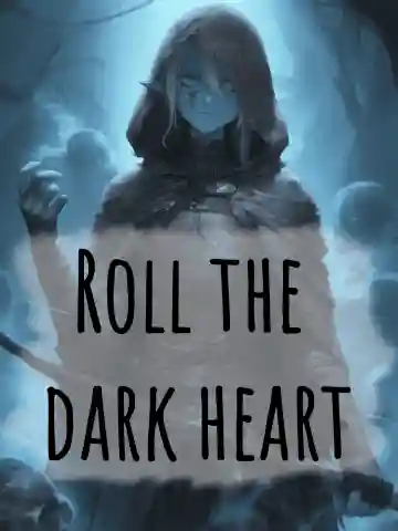 Roll the Dark Heart